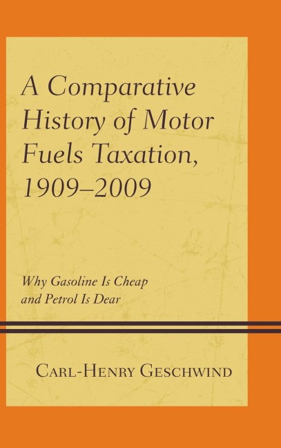Comparative History of Motor Fuels Taxation, 1909-2009 - Carl-Henry Geschwind