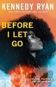 Cover-Bild zum Titel 'Before I Let Go' von 'Kennedy Ryan'