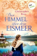 Cover-Bild zum Titel 'Der Himmel über dem Eismeer' von 'Christopher Ross'