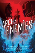 Cover-Bild zum Titel 'Archenemies' von 'Marissa Meyer'