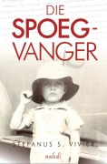 Cover-Bild zum Titel 'Die Spoegvanger' von 'Stefanus S Vivier'