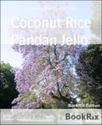 Cover-Bild zum Titel 'Coconut Rice Pandan Jello' von 'Jordan Michael Livingstone'