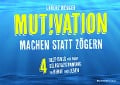 Cover-Bild zum Titel 'MUTIVATION - machen statt zögern' von 'Lorenz Wenger'