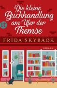 Die kleine Buchhandlung am Ufer der Themse - Frida Skybäck