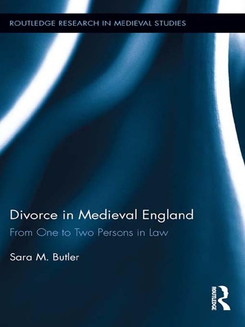 Divorce in Medieval England - Sara M. Butler