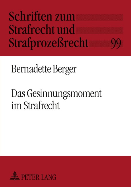 Das Gesinnungsmoment im Strafrecht - Bernadette Berger
