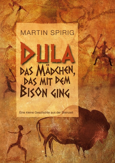 Dula, das Mädchen, das mit dem Bison ging - Martin Spirig