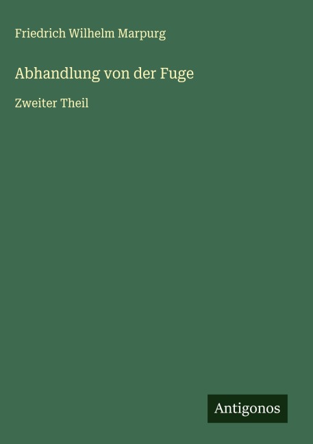 Abhandlung von der Fuge - Friedrich Wilhelm Marpurg