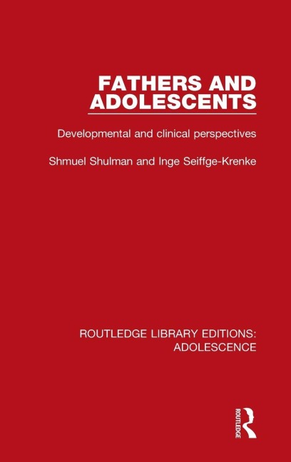 Fathers and Adolescents - Shmuel Shulman, Inge Seiffge-Krenke