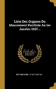 Cover-Bild zum Titel 'Liste Des Organes Du Mouvement Pacifiste Au Ier Janvier 1907...' von 'International Peace Bureau'