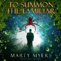 To Summon the Familiar - Marty Myers