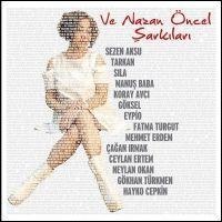 Ve Nazan Öncel Sarkilari - Sezen Aksu, Cagan Irmak, Ceylan Ertem, Neylan Okan, Gökhan Türkmen