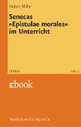 Cover-Bild zum Titel 'Senecas »Epistulae morales« im Unterricht' von 'Hubert Müller'