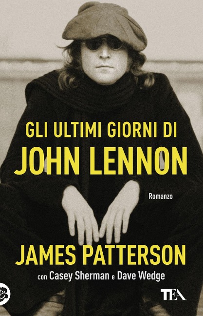 Gli ultimi giorni di John Lennon - James Patterson, Casey Sherman, Dave Wedge