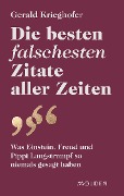 Cover-Bild zum Titel 'Die besten falschesten Zitate aller Zeiten' von 'Gerald Krieghofer'
