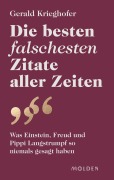 Cover-Bild zum Titel 'Die besten falschesten Zitate aller Zeiten' von 'Gerald Krieghofer'