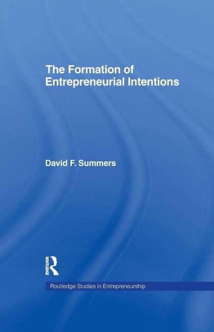 Forming Entrepreneurial Intentions - David F. Summers