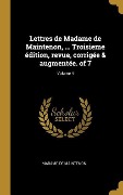 Cover-Bild zum Titel 'Lettres de Madame de Maintenon, ... Troisieme édition, revue, corrigée & augmentée. of 7; Volume 4' von 'Madame De Maintenon'