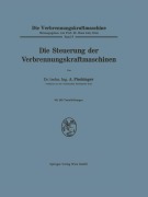 Cover-Bild zum Titel 'Die Steuerung der Verbrennungskraftmaschinen' von 'Anton Pischinger'
