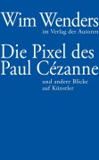 Cover-Bild zum Titel 'Die Pixel des Paul Cézanne' von 'Wim Wenders'