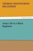 Army Life in a Black Regiment - Thomas Wentworth Higginson