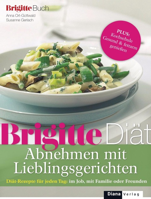 BRIGITTE Diät Abnehmen mit Lieblingsgerichten - Anna Ort-Gottwald, Susanne Gerlach