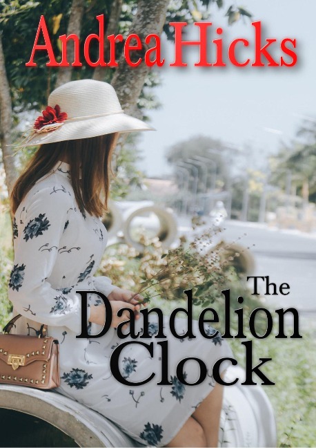 The Dandelion Clock (The Nightingale Lane Series) - Andrea Hicks