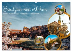 Cover-Bild zum Titel 'Bautzen neu erleben - Monat für Monat urban eingefangen (Wandkalender 2026 DIN A2 quer), CALVENDO Monatskalender' von 'Tanja Riedel'