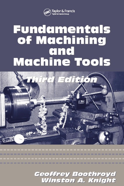 Fundamentals of Metal Machining and Machine Tools - Winston A. Knight, Geoffrey Boothroyd