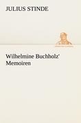 Wilhelmine Buchholz' Memoiren - Julius Stinde