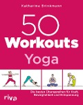 Cover-Bild zum Titel '50 Workouts - Yoga' von 'Katharina Brinkmann'