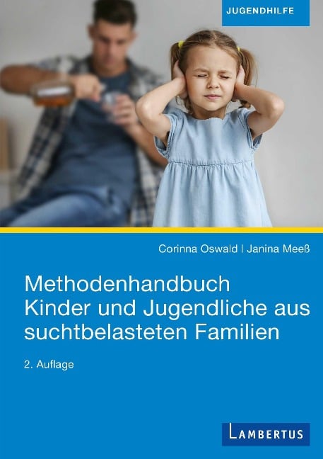 Methodenhandbuch Kinder und Jugendliche aus suchtbelasteten Familien - Corinna Oswald, Janina Meeß