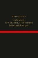 Technologie der Brecher, Mühlen und Siebvorrichtungen - Hermann Blanc, Hermann Eckardt