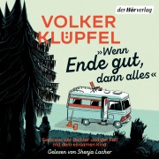 Cover-Bild zum Titel 'Wenn Ende gut, dann alles' von 'Volker Klüpfel'