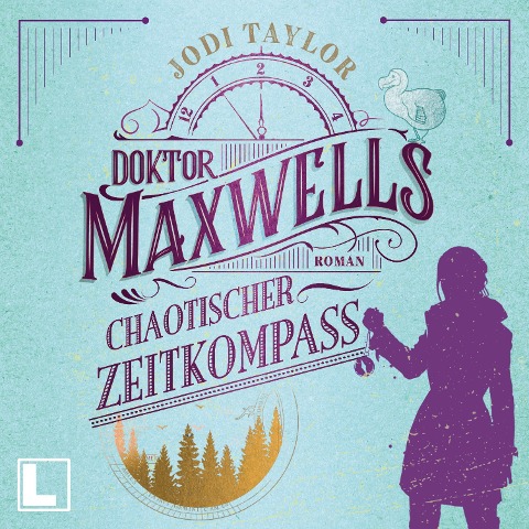 Doktor Maxwells chaotischer Zeitkompass - Jodi Taylor