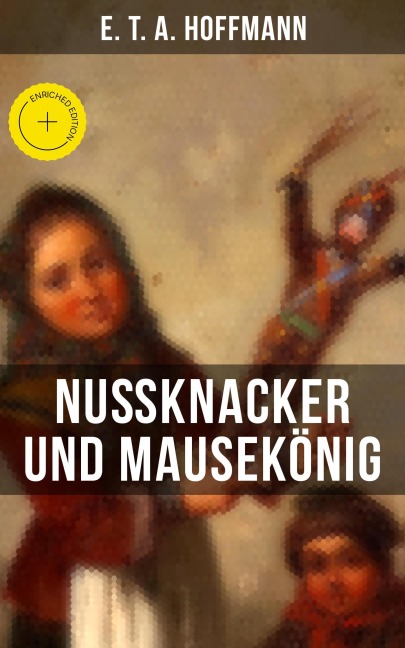 Nußknacker und Mausekönig - E. T. A. Hoffmann