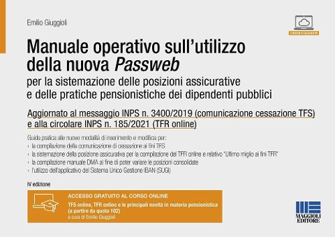 Manuale operativo sull'utilizzo della nuova Passweb. Per la sistemazione delle posizioni assicurative e delle pratiche pensionistiche dei dipendenti pubblici - Emilio Giuggioli