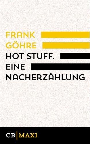 Hot Stuff. Eine Nacherzählung - Frank Göhre