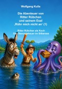 Cover-Bild zum Titel 'Die Abenteuer von Ritter Rübchen und seinem Esel "Rühr mich nicht an" (1))' von 'Wolfgang Kulla'