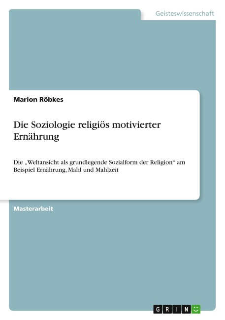 Die Soziologie religiös motivierter Ernährung - Marion Röbkes