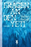 Cover-Bild zum Titel 'Fragen an den Yeti' von 'Volker Sielaff'