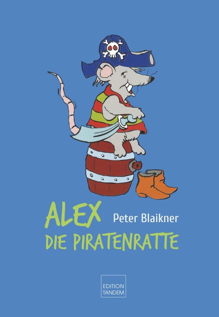 Alex, die Piratenratte - Peter Blaikner