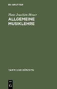 Allgemeine Musiklehre - Hans Joachim Moser