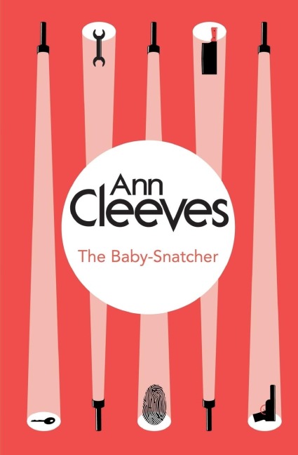 The Baby-Snatcher - Ann Cleeves