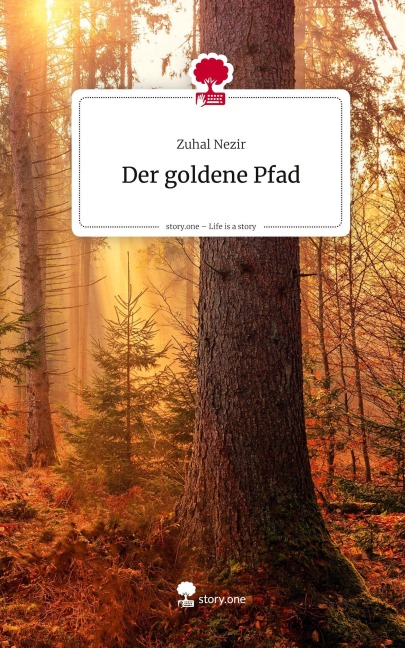 Der goldene Pfad. Life is a Story - story.one - Zuhal Nezir