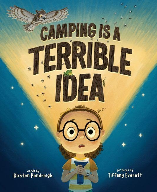Camping Is a Terrible Idea - Kirsten Pendreigh