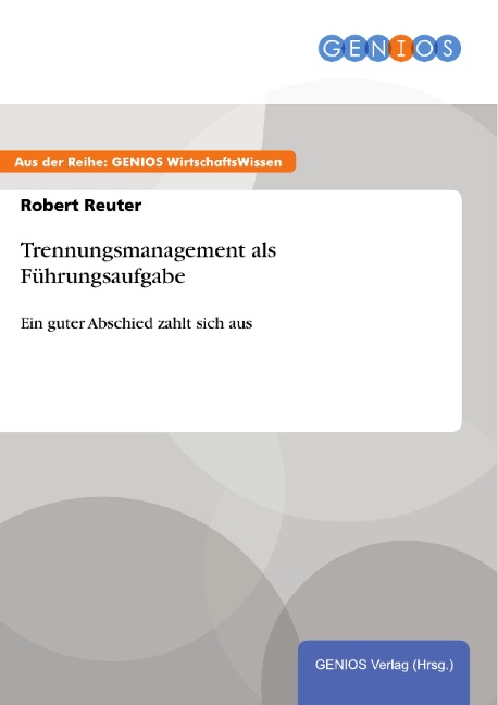 Trennungsmanagement als Führungsaufgabe - Robert Reuter