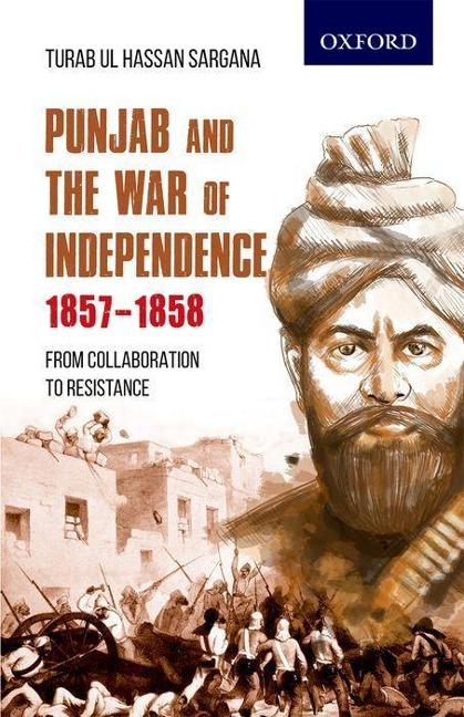 Punjab and the War of Independence 1857-1858 - Turab Ul Hassan Sargana