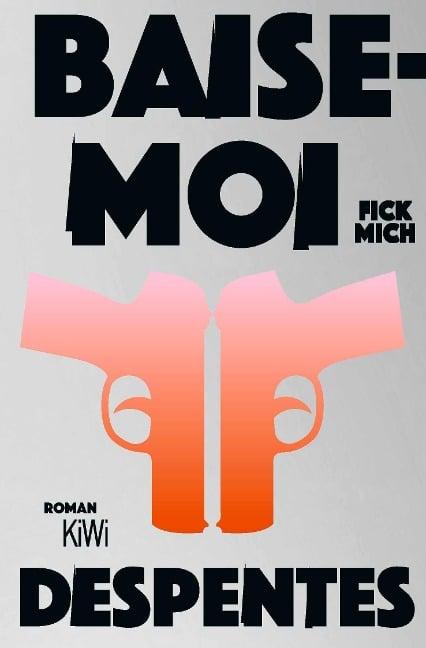 Baise-moi - Fick mich - Virginie Despentes