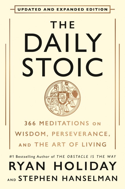 The Daily Stoic 10th Anniversary Edition - Ryan Holiday, Stephen Hanselman